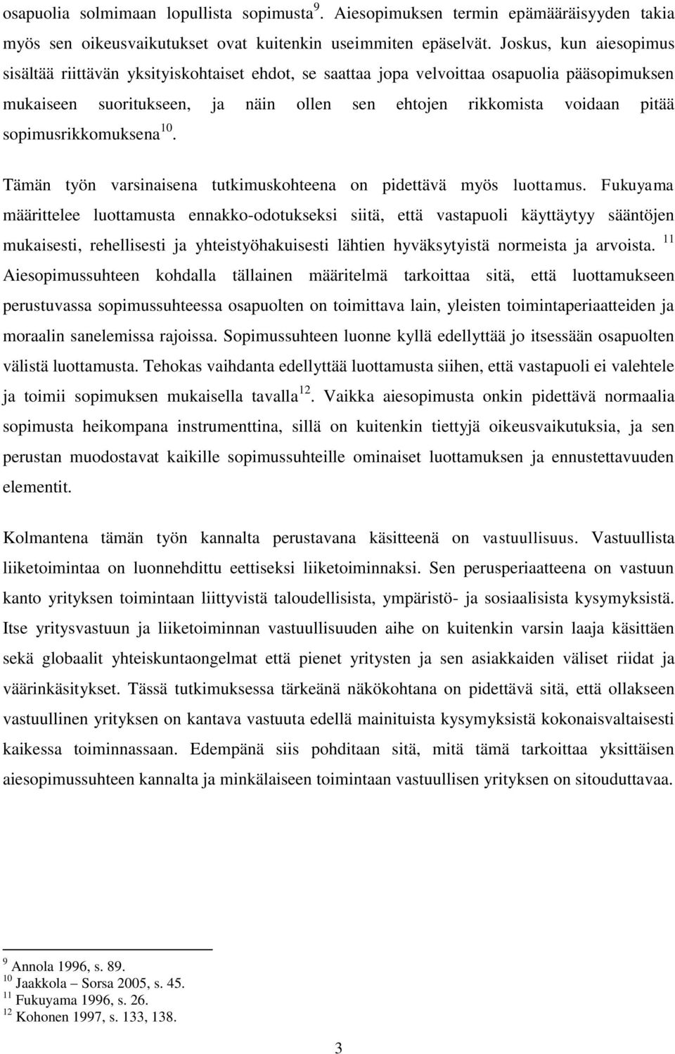 sopimusrikkomuksena 10. Tämän työn varsinaisena tutkimuskohteena on pidettävä myös luottamus.