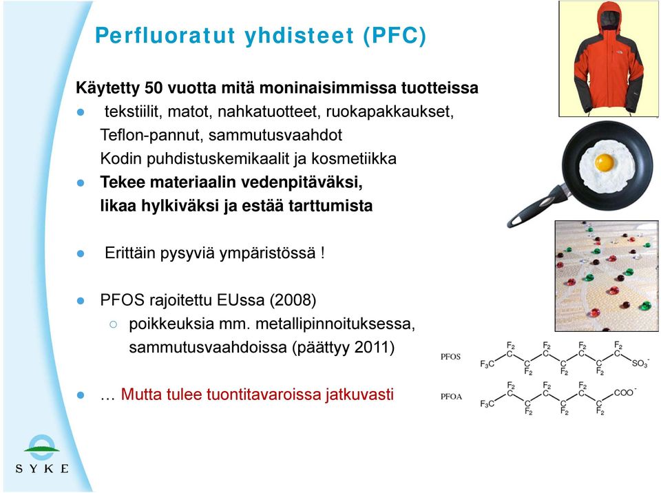 materiaalin vedenpitäväksi, likaa hylkiväksi ja estää tarttumista Erittäin pysyviä ympäristössä!