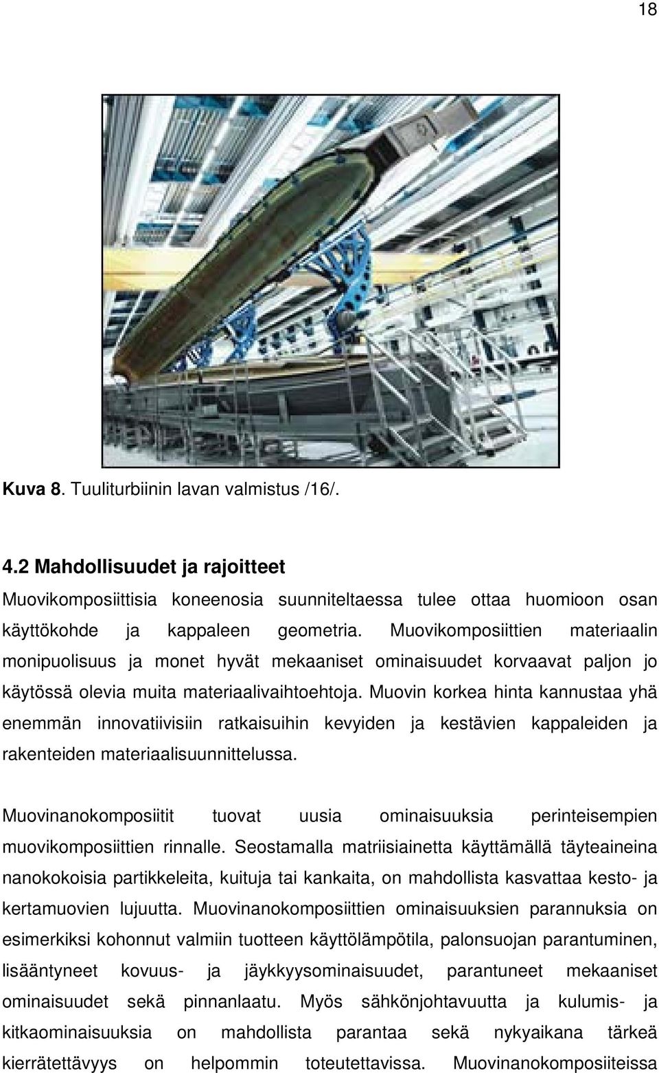 Muovin korkea hinta kannustaa yhä enemmän innovatiivisiin ratkaisuihin kevyiden ja kestävien kappaleiden ja rakenteiden materiaalisuunnittelussa.