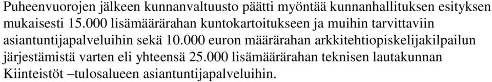 000 lisämäärärahan kuntokartoitukseen ja muihin tarvittaviin asiantuntijapalveluihin sekä