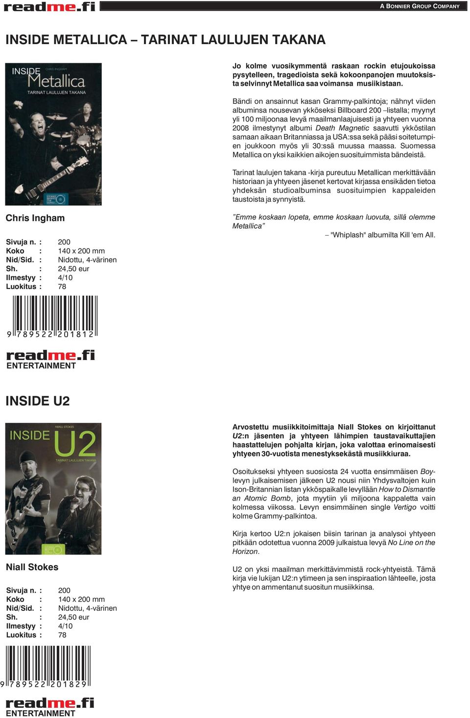 albumi Death Magnetic saavutti ykköstilan samaan aikaan Britanniassa ja USA:ssa sekä pääsi soitetumpien joukkoon myös yli 30:ssä muussa maassa.