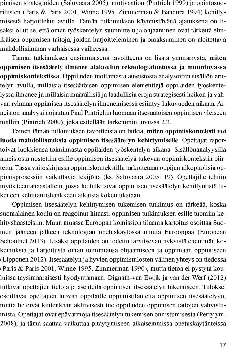 aloitettava mahdollisimman varhaisessa vaiheessa.
