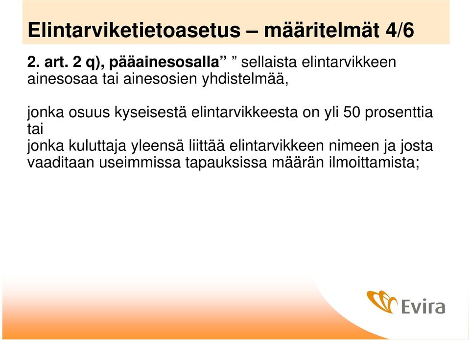 yhdistelmää, jonka osuus kyseisestä elintarvikkeesta on yli 50 prosenttia tai