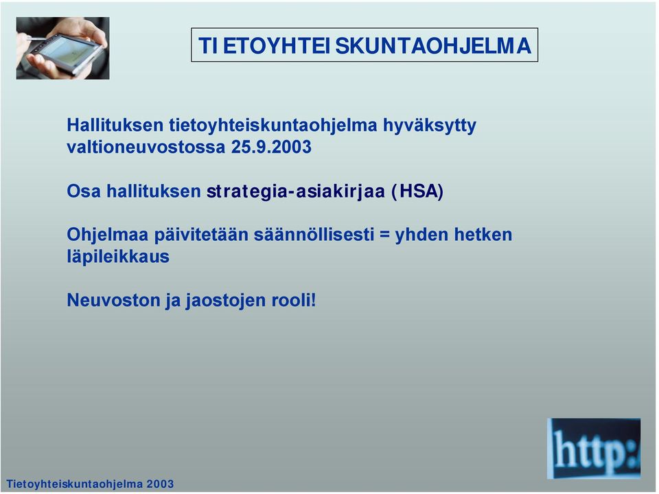 2003 Osa hallituksen strategia-asiakirjaa (HSA) Ohjelmaa