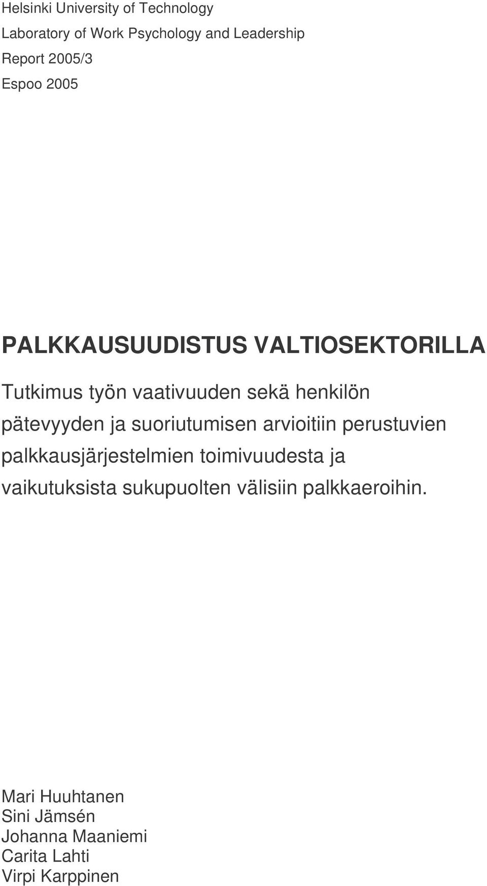 ja suoriutumisen arvioitiin perustuvien palkkausjärjestelmien toimivuudesta ja vaikutuksista