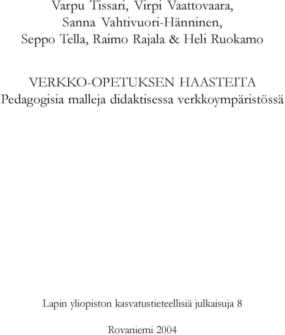 HAASTEITA Pedagogisia malleja didaktisessa verkkoympäristössä