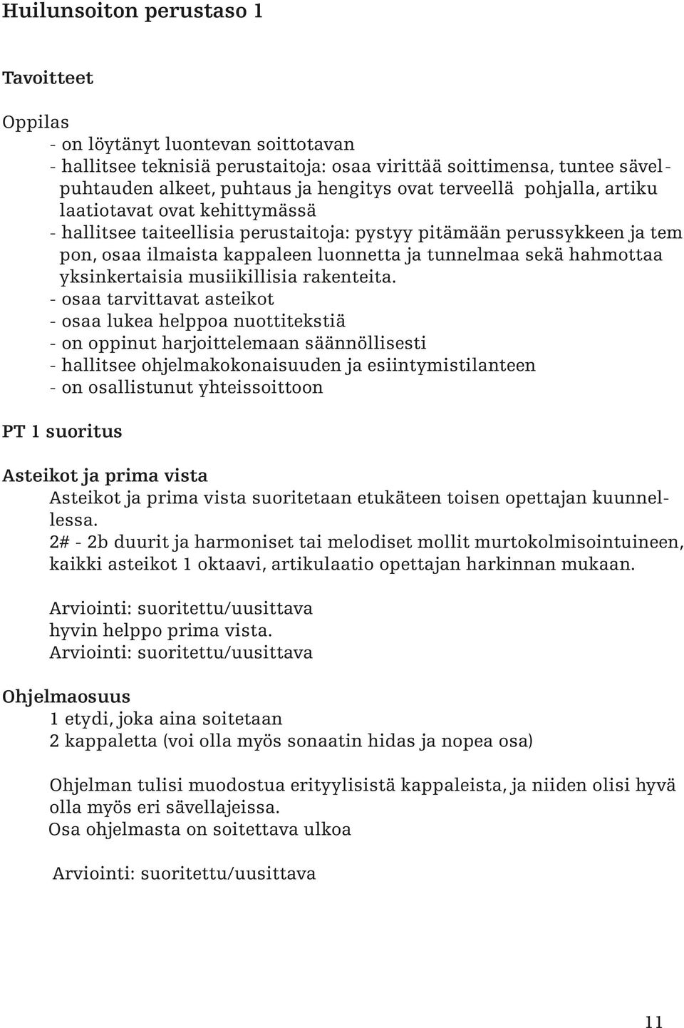 yksinkertaisia musiikillisia rakenteita.