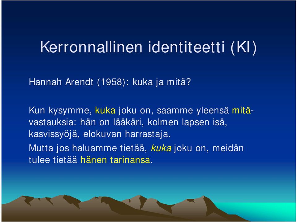 lääkäri, kolmen lapsen isä, kasvissyöjä, elokuvan harrastaja.