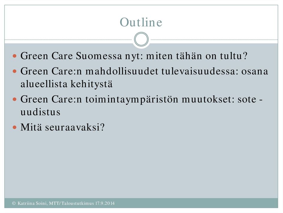 Green Care:n mahdollisuudet tulevaisuudessa: osana