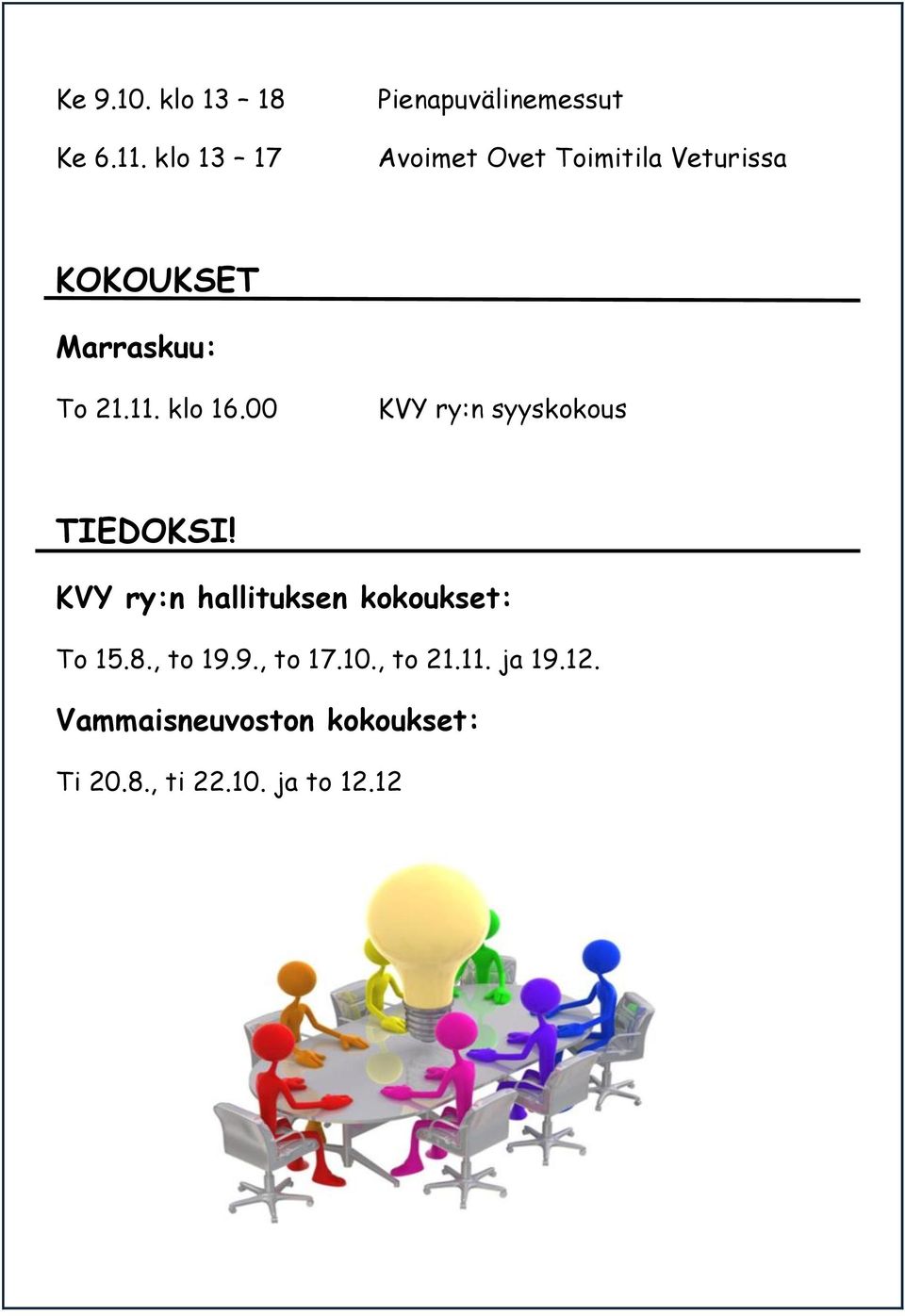 Marraskuu: To 21.11. klo 16.00 KVY ry:n syyskokous TIEDOKSI!