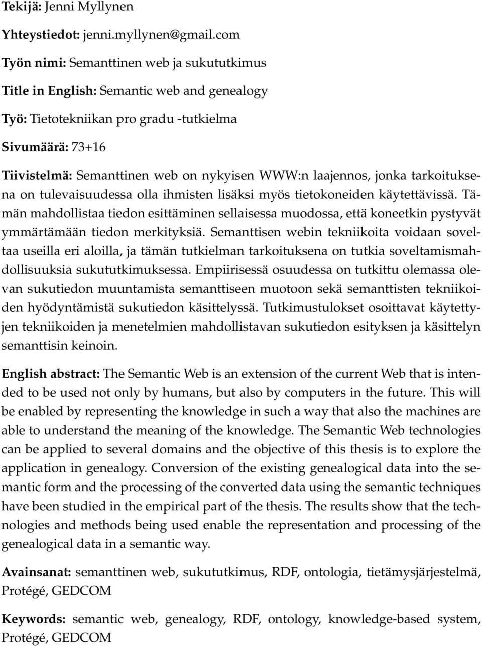 laajennos, jonka tarkoituksena on tulevaisuudessa olla ihmisten lisäksi myös tietokoneiden käytettävissä.