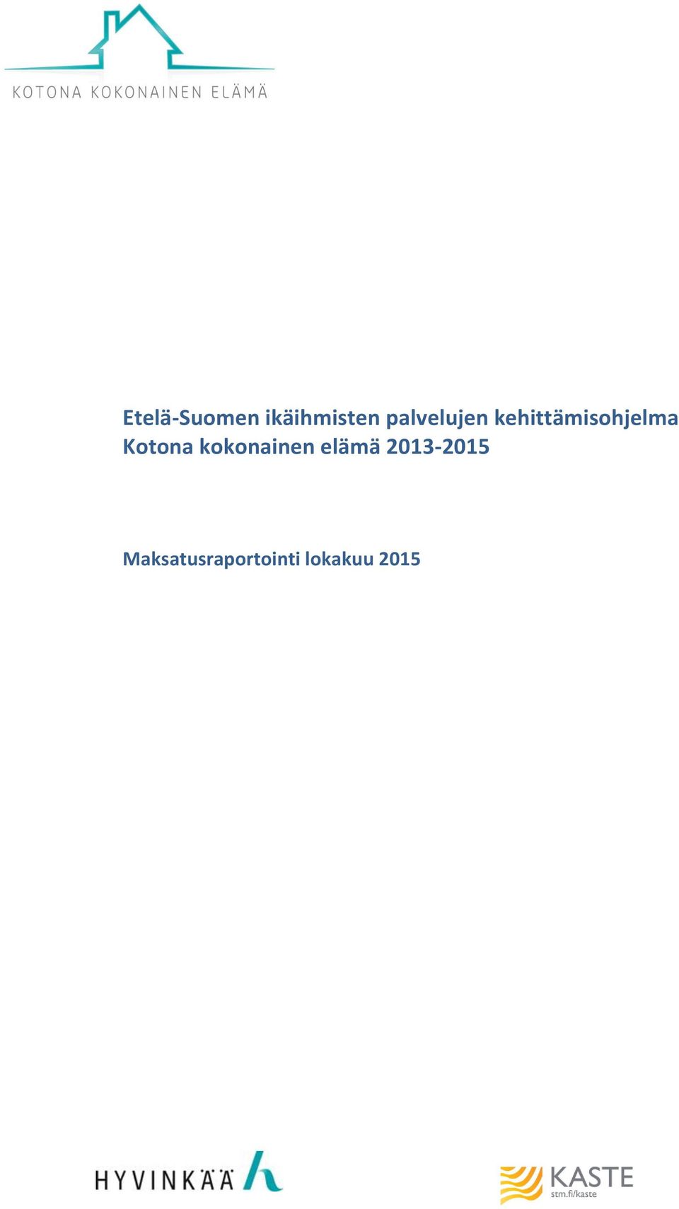 Kotona kokonainen elämä