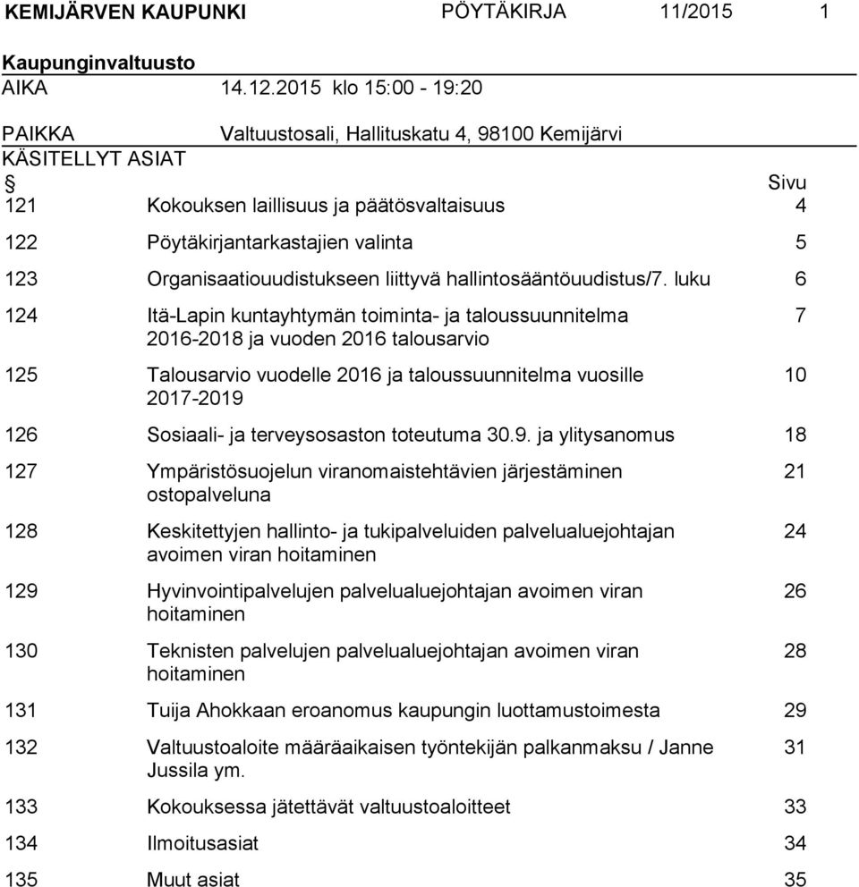 Organisaatiouudistukseen liittyvä hallintosääntöuudistus/7.