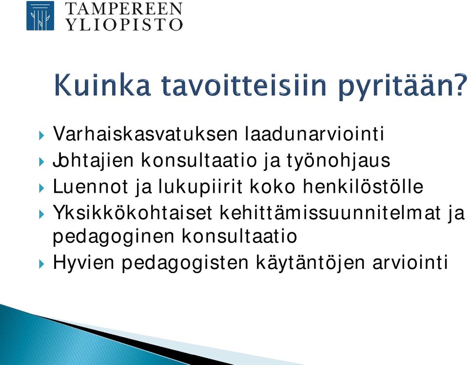 henkilöstölle Yksikkökohtaiset kehittämissuunnitelmat