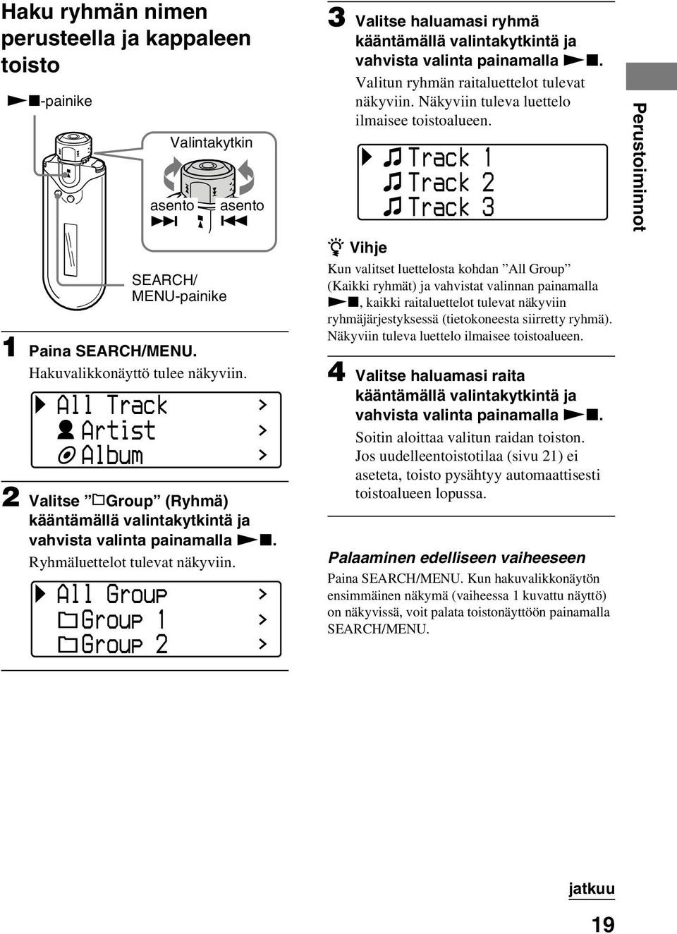 Näkyviin tuleva luettelo ilmaisee toistoalueen.