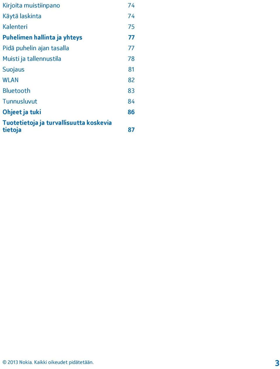 tallennustila 78 Suojaus 81 WLAN 82 Bluetooth 83 Tunnusluvut 84