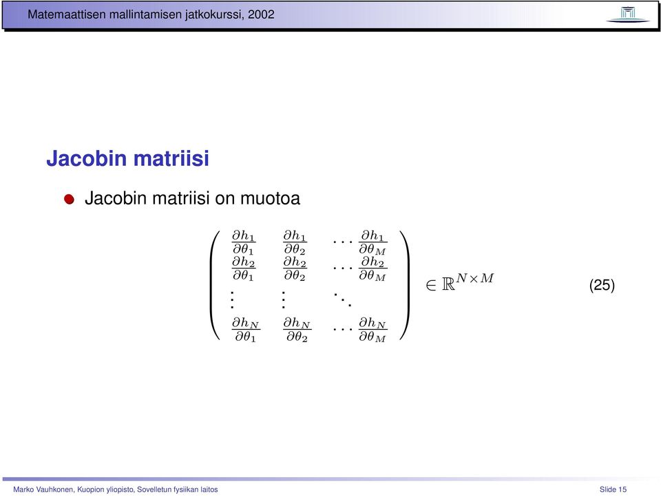 .... RN M (25) h N θ 1 h N θ 2 h N θ M Marko