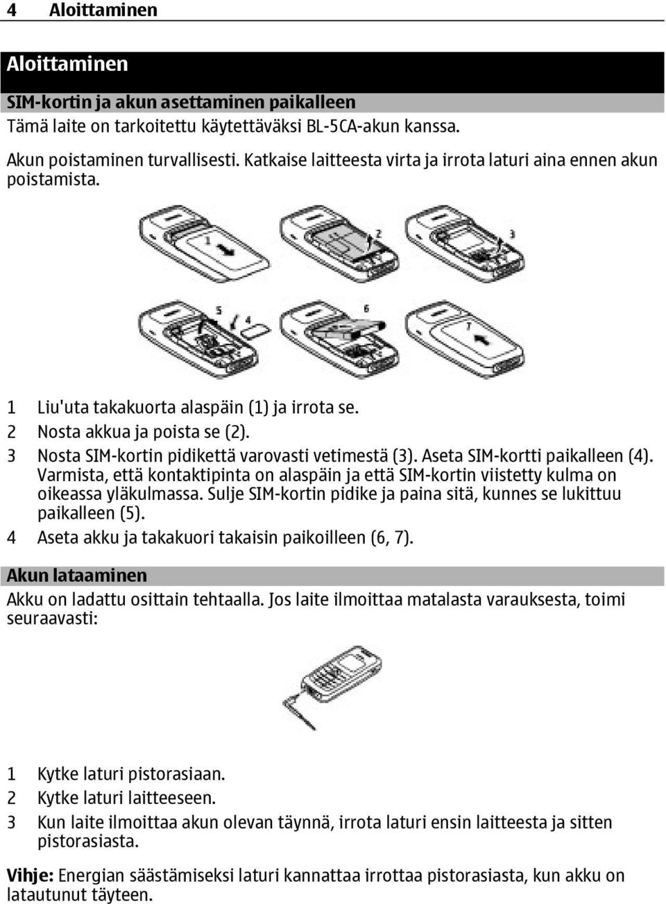 3 Nosta SIM-kortin pidikettä varovasti vetimestä (3). Aseta SIM-kortti paikalleen (4). Varmista, että kontaktipinta on alaspäin ja että SIM-kortin viistetty kulma on oikeassa yläkulmassa.