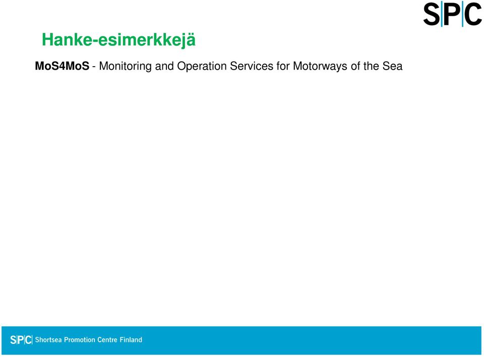 services for door-to-door MoS supply chains. Port Level, Port to Port, Port to Hinterland, Door to Door http://www.mos4mos.