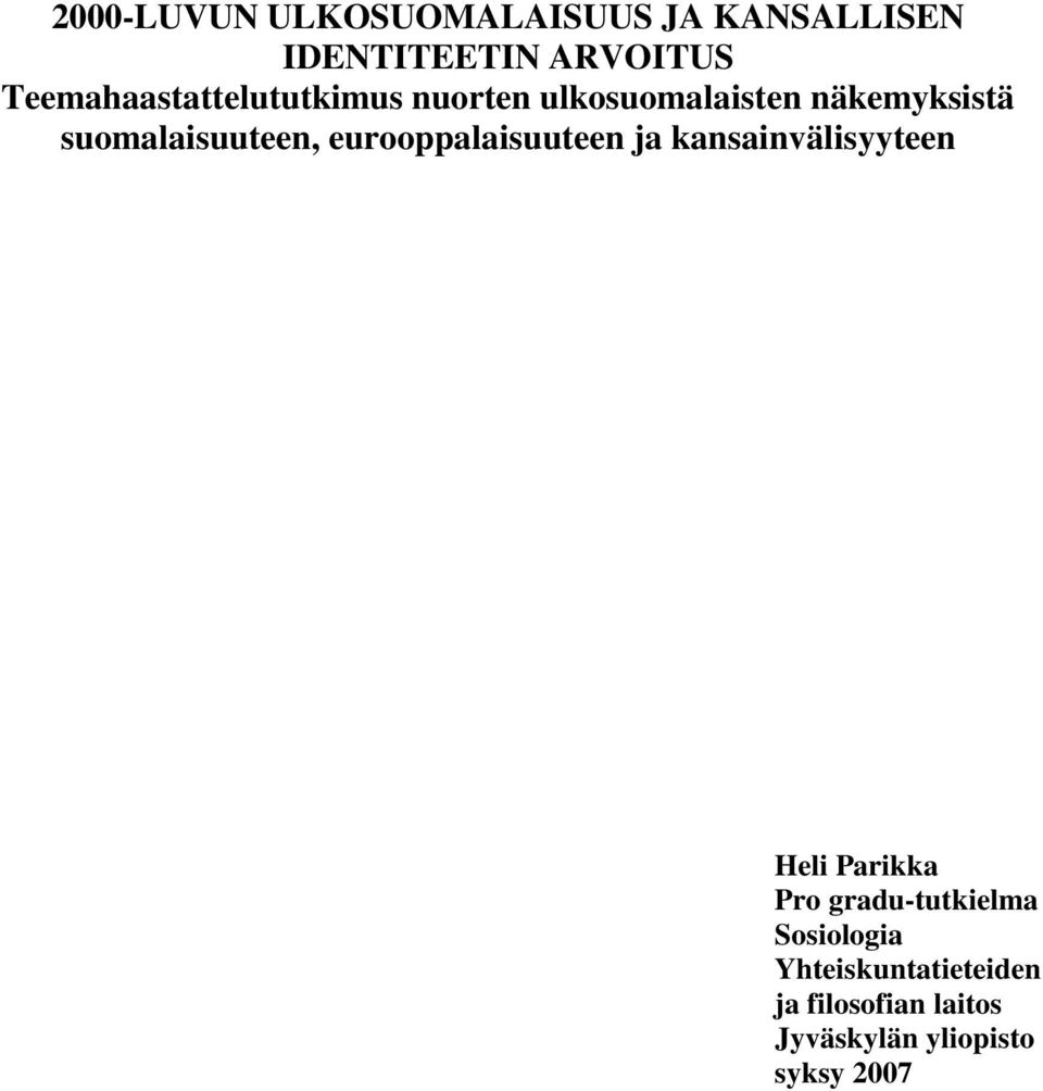 suomalaisuuteen, eurooppalaisuuteen ja kansainvälisyyteen Heli Parikka Pro