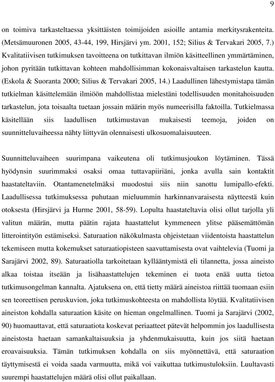 (Eskola & Suoranta 2000; Silius & Tervakari 2005, 14.