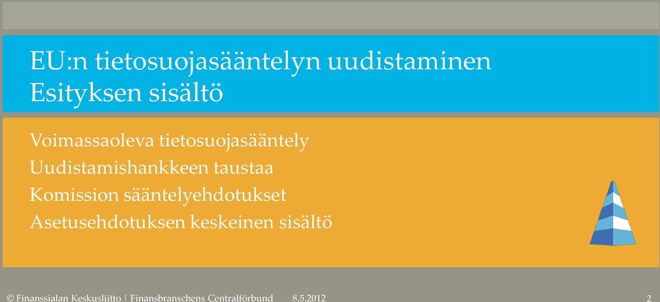 tietosuojasääntely Uudistamishankkeen taustaa