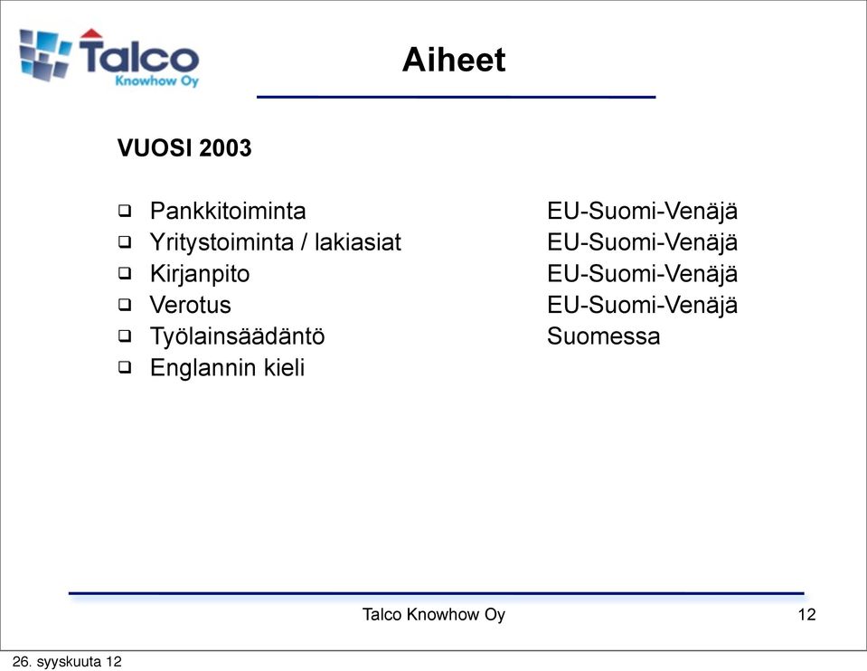 Kirjanpito EU-Suomi-Venäjä Verotus EU-Suomi-Venäjä