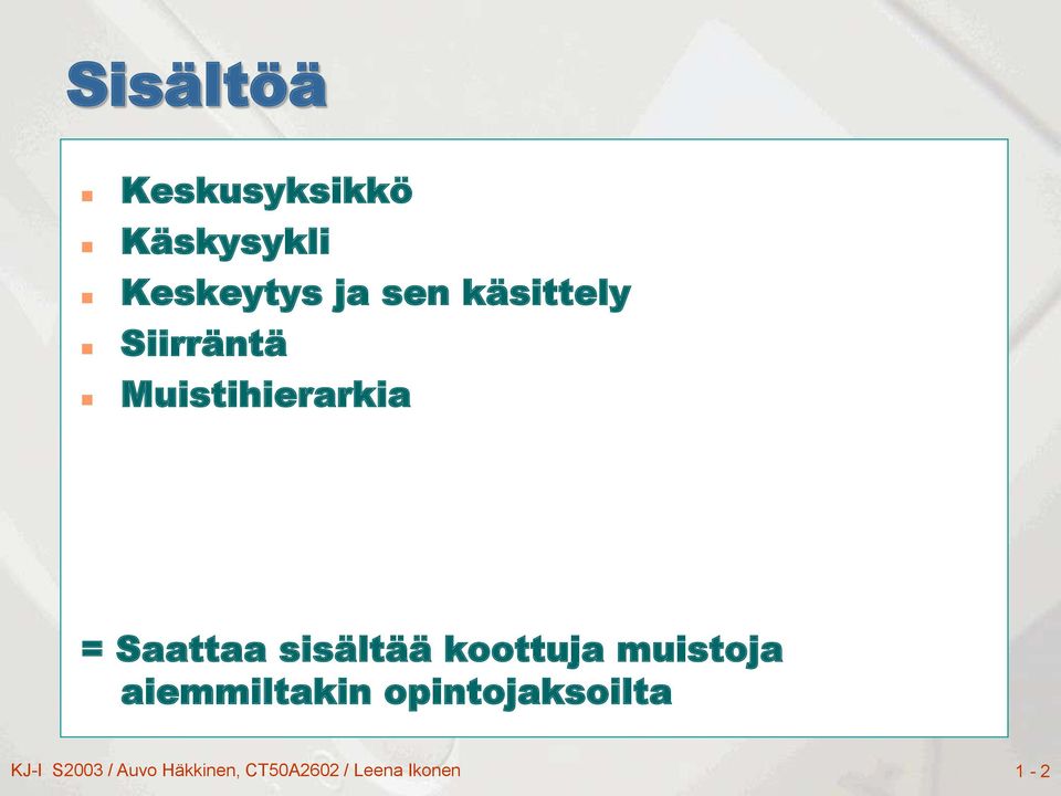 sisältää koottuja muistoja aiemmiltakin