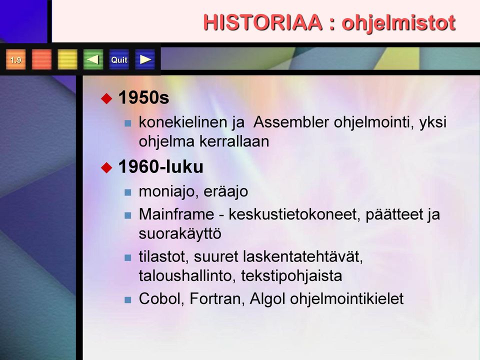 1960-luku moniajo, eräajo Mainframe - keskustietokoneet, päätteet ja