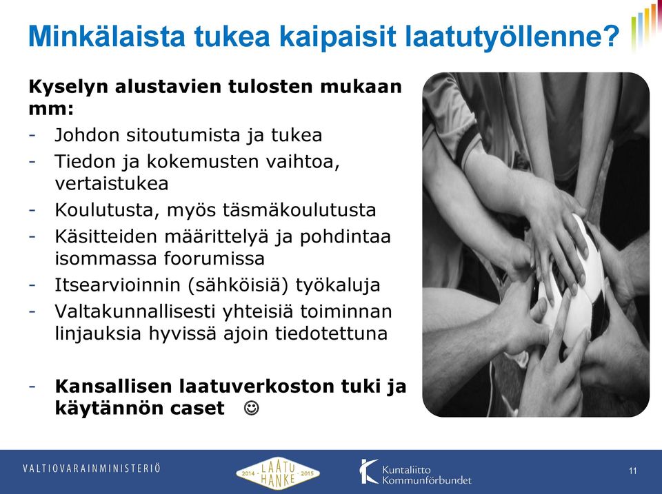 vertaistukea - Koulutusta, myös täsmäkoulutusta - Käsitteiden määrittelyä ja pohdintaa isommassa