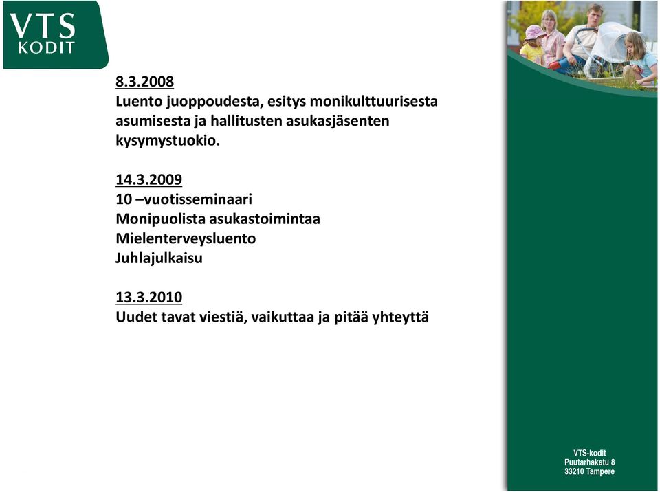 2009 10 vuotisseminaari Monipuolista asukastoimintaa