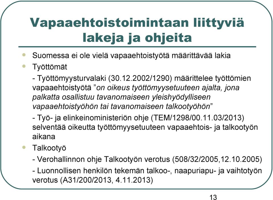 tai tavanomaiseen talkootyöhön - Työ- ja elinkeinoministeriön ohje (TEM/1298/00.11.