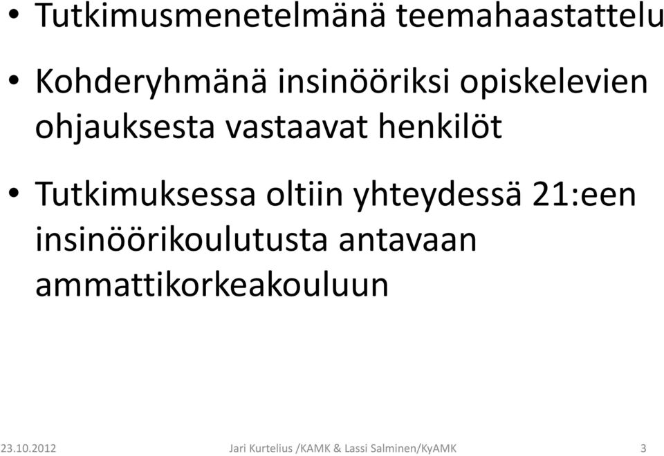 oltiin yhteydessä 21:een insinöörikoulutusta antavaan