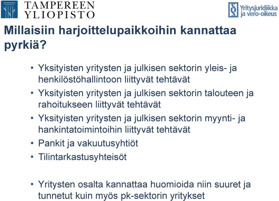 ja julkisen sektorin talouteen ja rahoitukseen liittyvät tehtävät Yksityisten yritysten ja julkisen sektorin myynti-