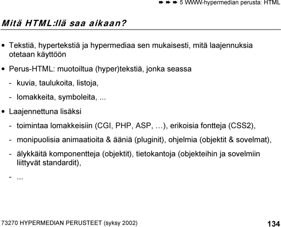 seassa - kuvia, taulukoita, listoja, - lomakkeita, symboleita,.