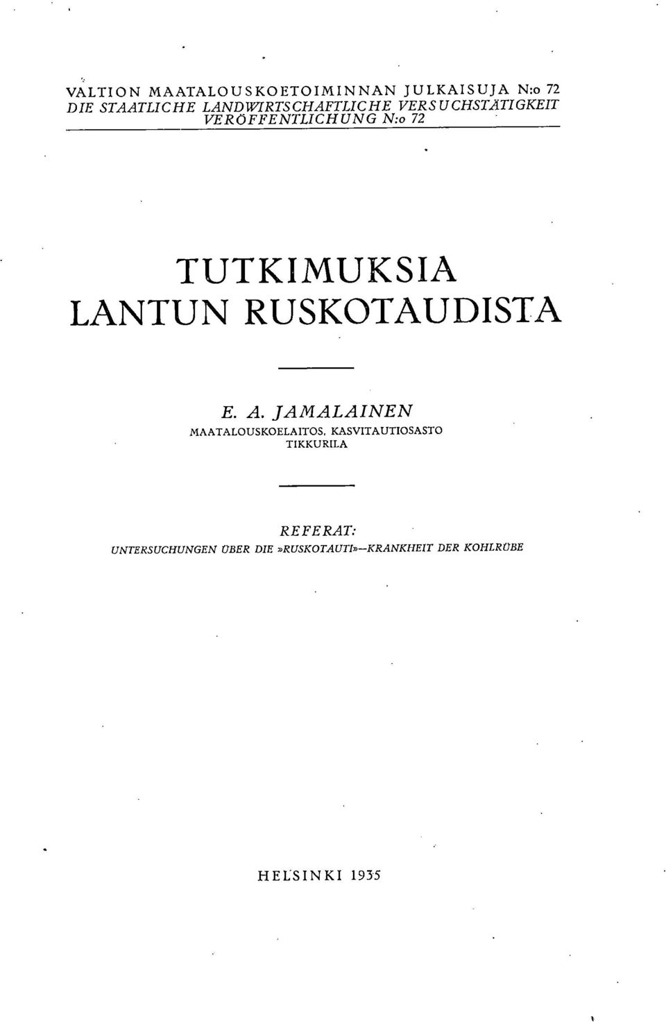 LANTUN RUSKOTAUDISTA E. A.