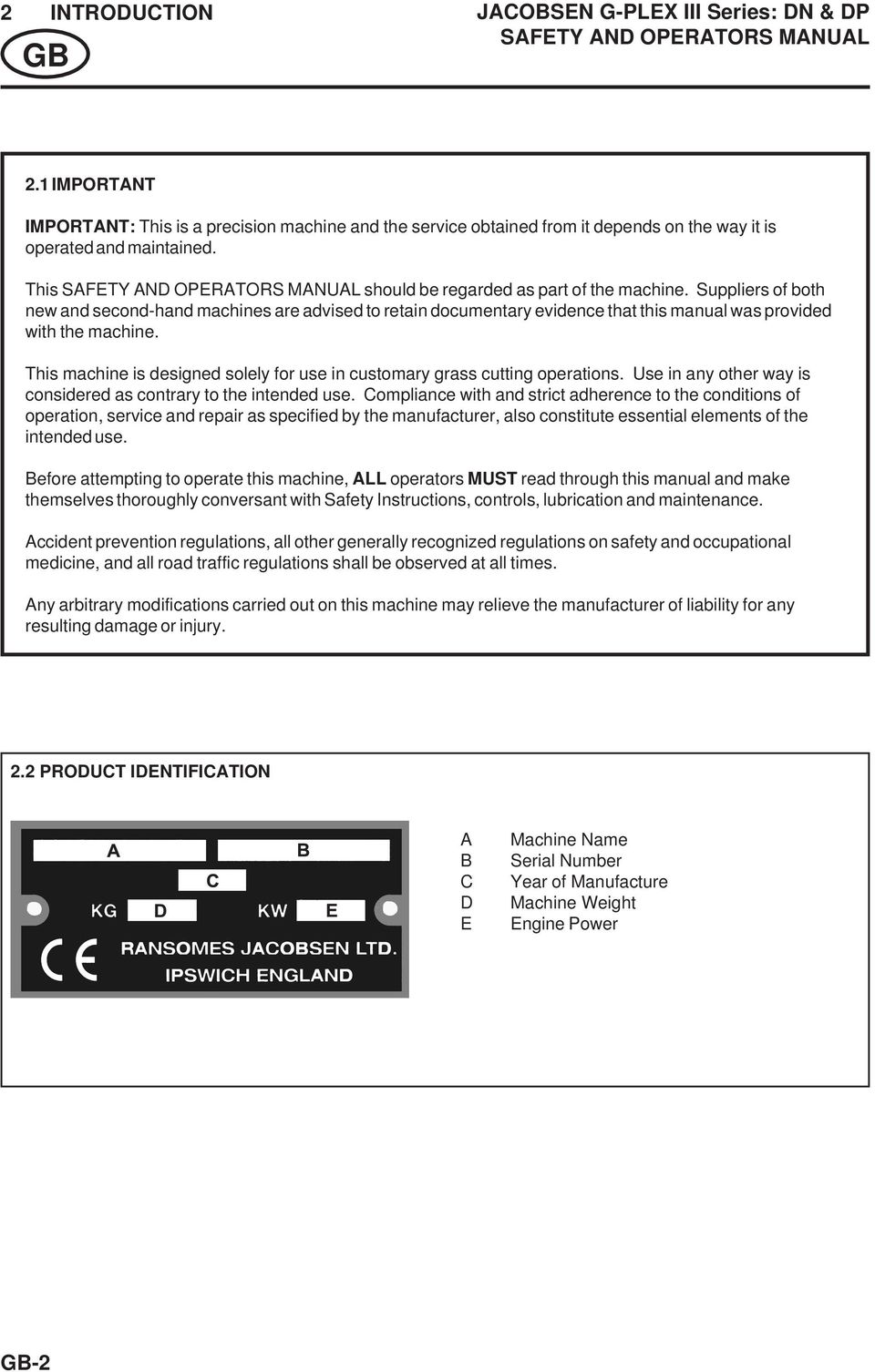 This SAFETY AND OPERATORS MANUAL should be regarded as part of the machine.