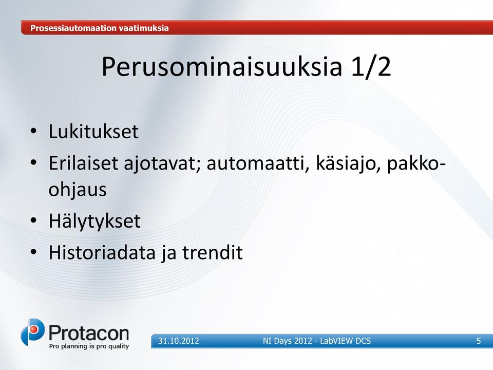 ajotavat; automaatti, käsiajo, pakkoohjaus