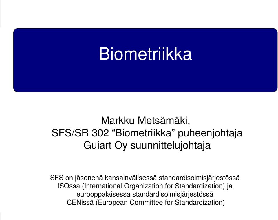 standardisoimisjärjestössä ISOssa (International Organization for