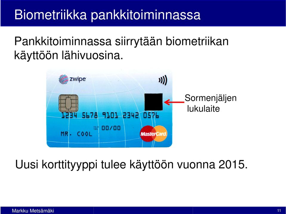 käyttöön lähivuosina.