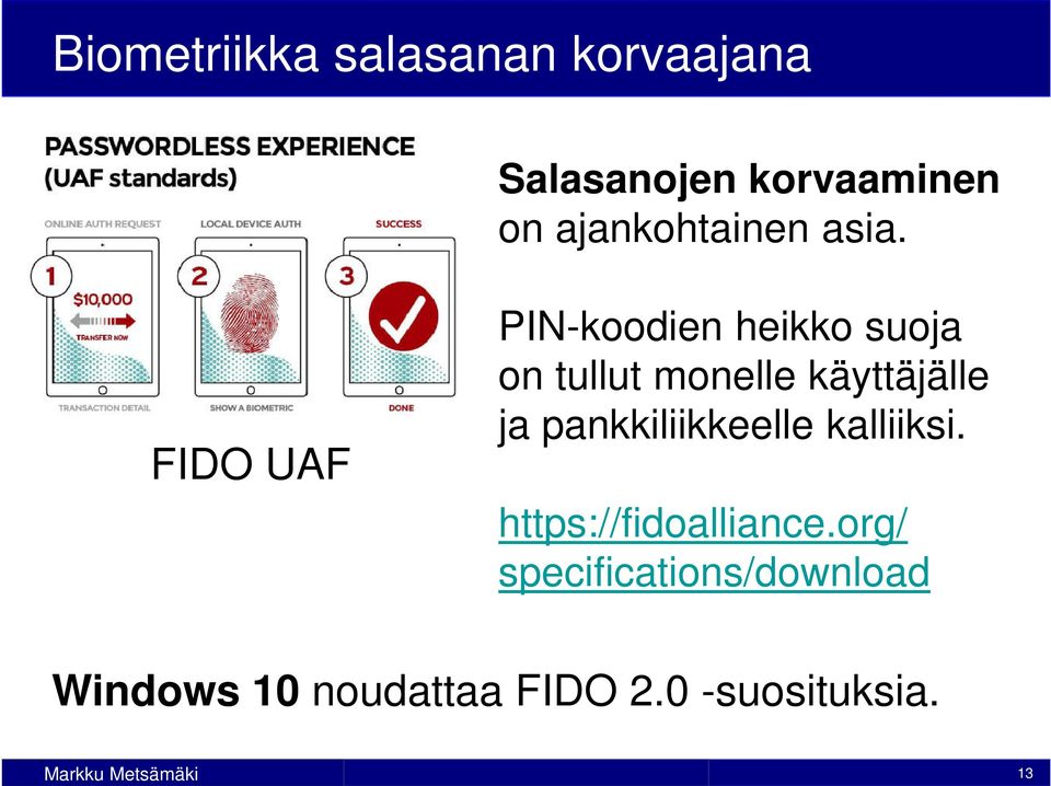 FIDO UAF PIN-koodien heikko suoja on tullut monelle käyttäjälle ja