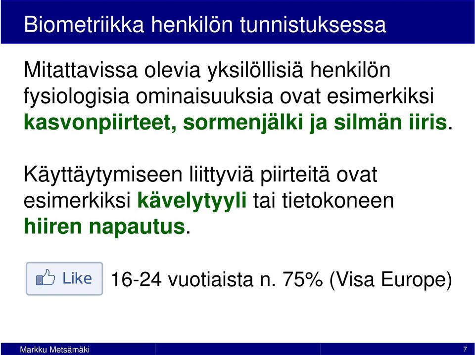 sormenjälki ja silmän iiris.