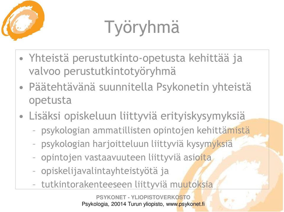 psykologian ammatillisten opintojen kehittämistä psykologian harjoitteluun liittyviä kysymyksiä