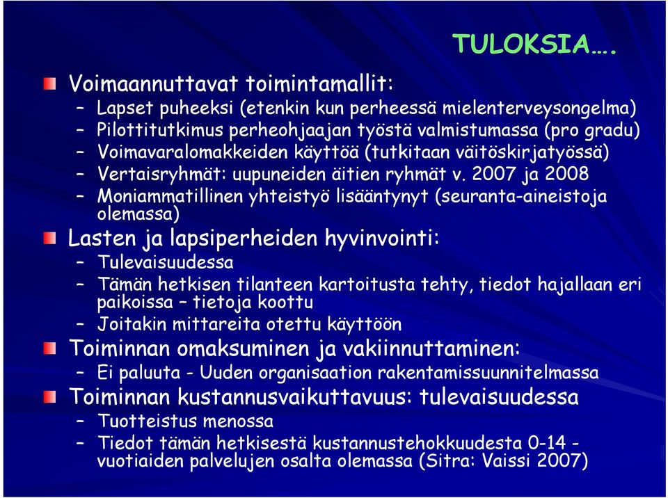 Vertaisryhmät: uupuneiden äitien ryhmät v.