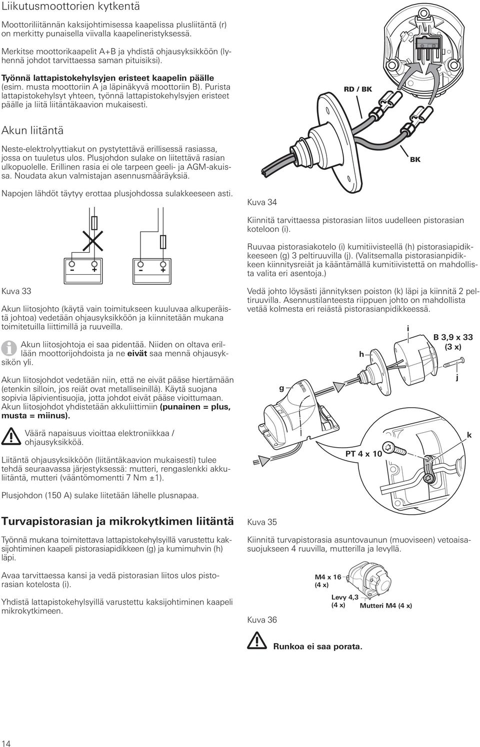 musta moottoriin A ja läpinäkyvä moottoriin B). Purista lattapistokehylsyt yhteen, työnnä lattapistokehylsyjen eristeet päälle ja liitä liitäntäkaavion mukaisesti.