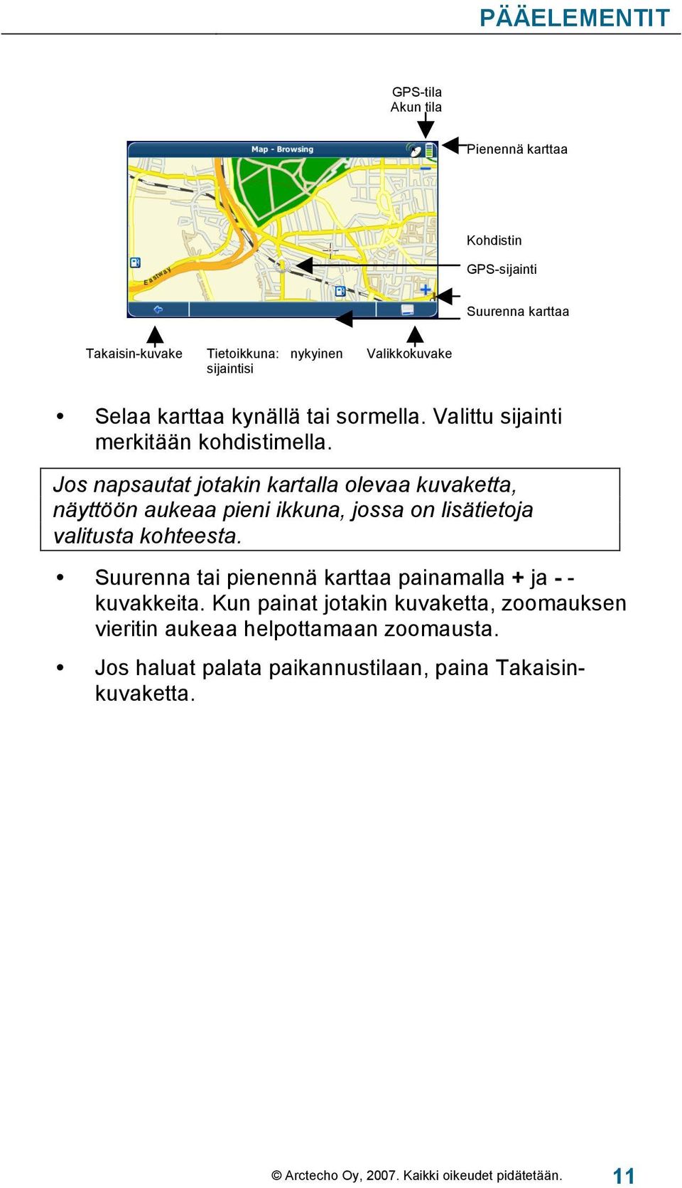 Jos napsautat jotakin kartalla olevaa kuvaketta, näyttöön aukeaa pieni ikkuna, jossa on lisätietoja valitusta kohteesta.