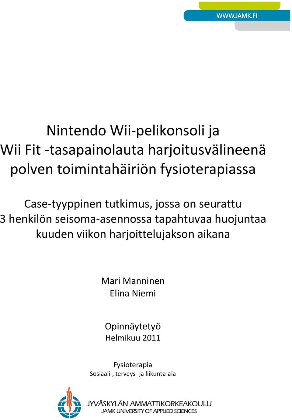 seisoma-asennossa tapahtuvaa huojuntaa kuuden viikon harjoittelujakson aikana Mari