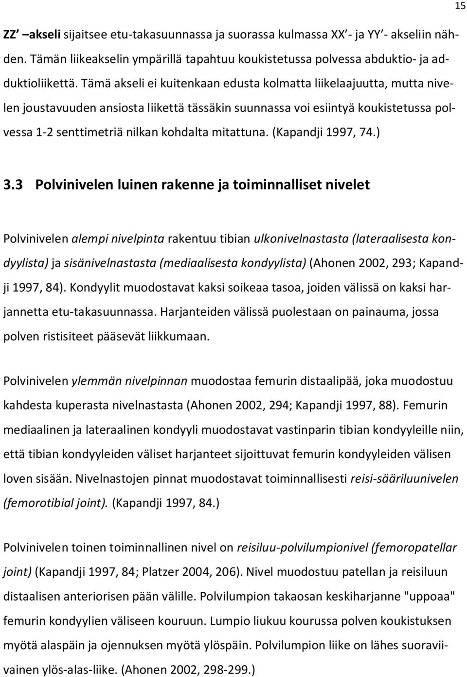 mitattuna. (Kapandji 1997, 74.) 3.