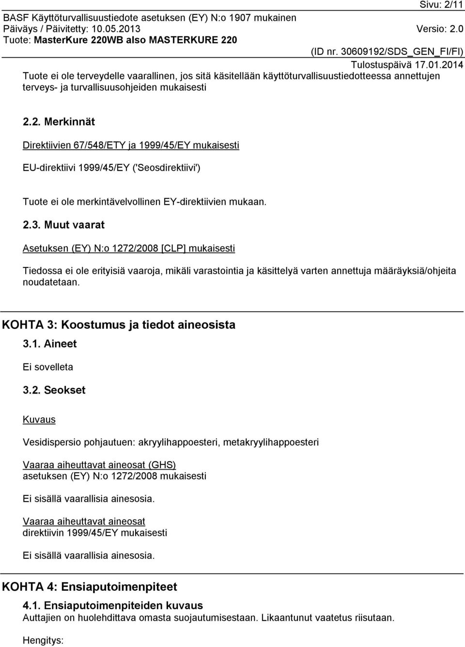 KOHTA 3: Koostumus ja tiedot aineosista 3.1. Aineet 3.2.