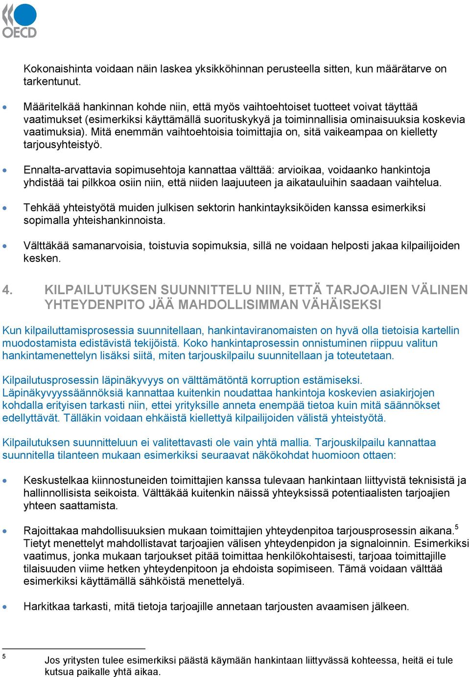 Mitä enemmän vaihtoehtoisia toimittajia on, sitä vaikeampaa on kielletty tarjousyhteistyö.